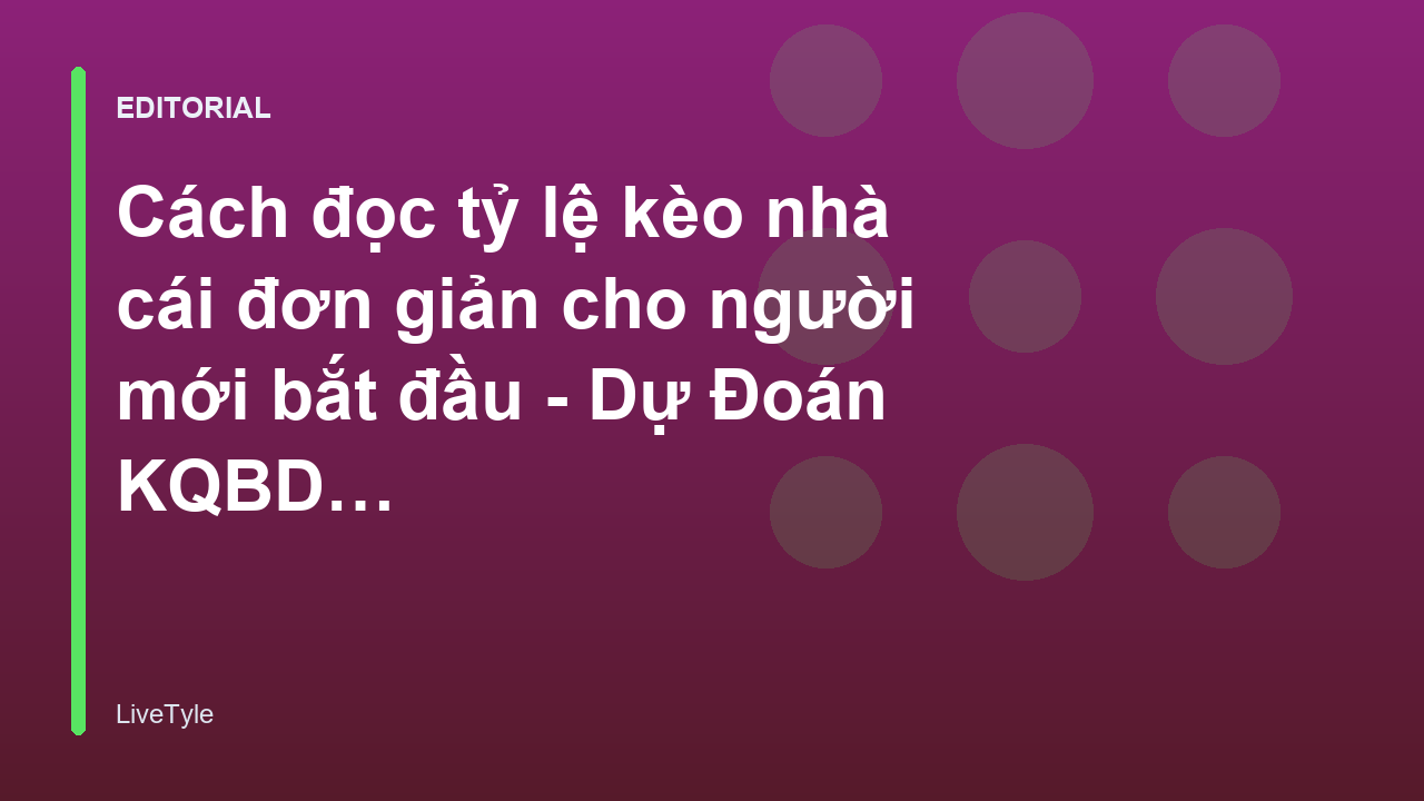 Hướng dẫn cách đọc tỷ lệ kèo nhà cái cho người mới