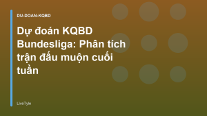 Read more about the article Dự đoán KQBD Bundesliga: Phân tích trận đấu muộn cuối tuần