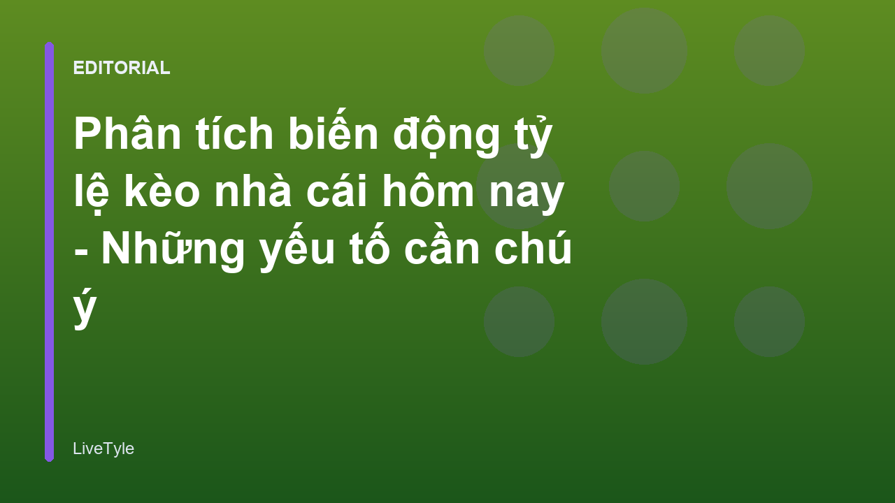Phân tích biến động tỷ lệ kèo nhà cái