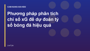 Read more about the article Phương pháp phân tích chỉ số xG để dự đoán tỷ số bóng đá hiệu quả