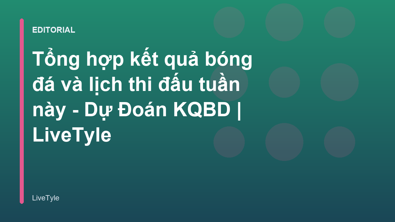 Tổng hợp kết quả bóng đá và lịch thi đấu các giải đấu lớn